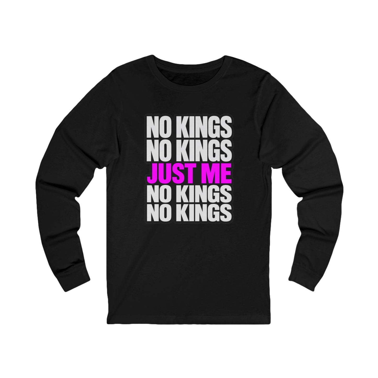 No Kings Just Me Long Sleeve Tee — Feminist Empowerment Shirt