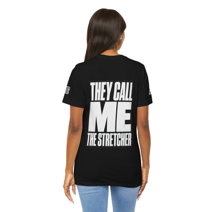 They Call Me the Stretcher Graphic T-Shirt | Funny Double Meaning Tee | Bold Streetwear Shirt
