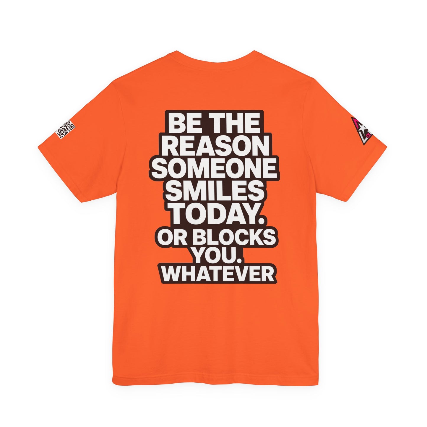Be the Reason Someone Smiles Today… Or Blocks You – Funny Sarcastic Graphic Tee