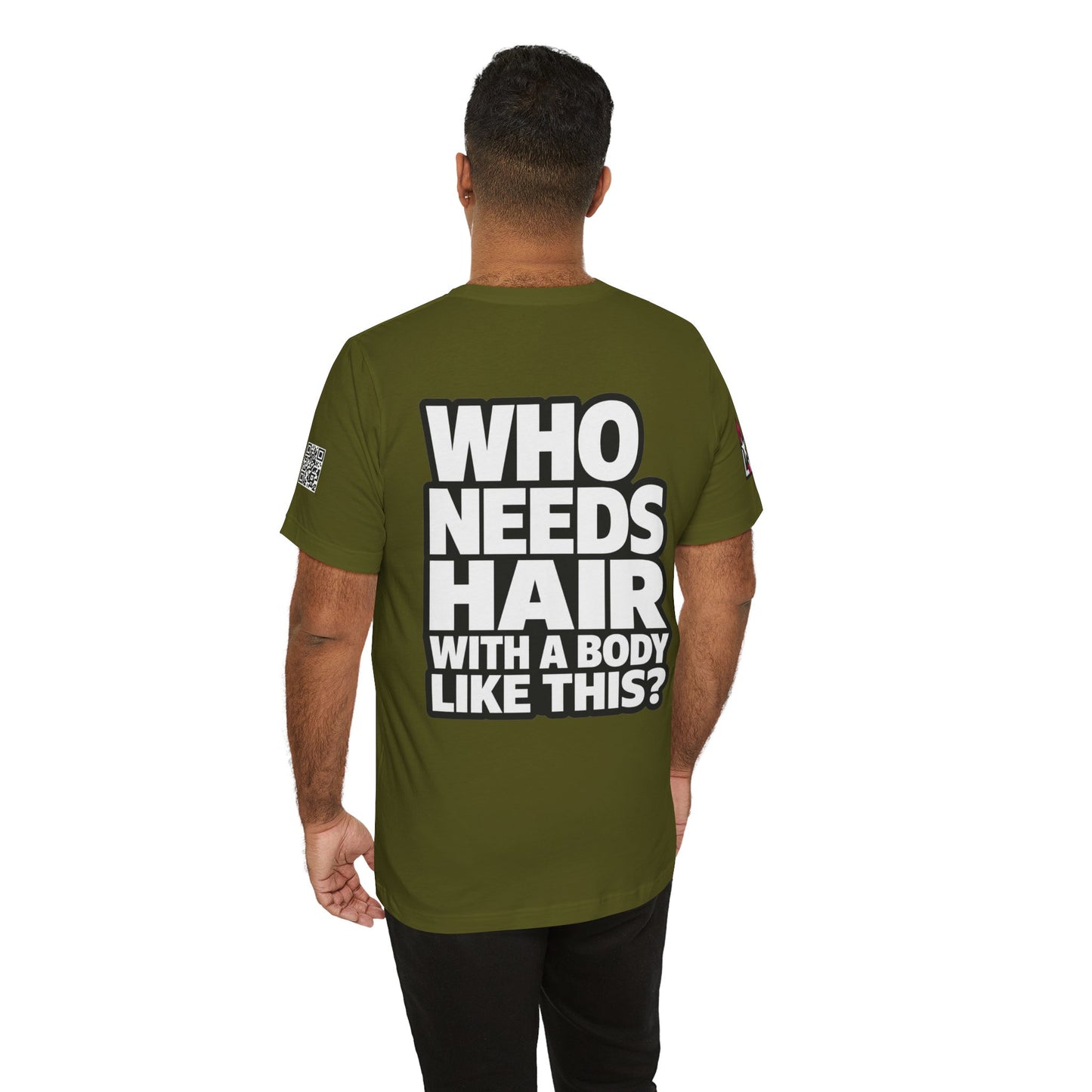 Who Needs Hair With a Body Like This? – Funny Bald Guy Graphic Tee