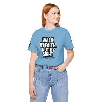 Walk by Faith, Not by Sight Graphic T-Shirt | 2 Corinthians 5:7 Christian Tee | Faith Streetwear