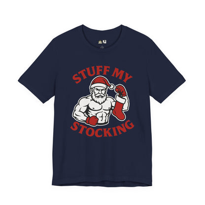 Stuff My Stocking – Unisex Bold Holiday Gym Streetwear Tee