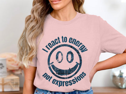 I React to Energy Not Expressions Print Tee product type