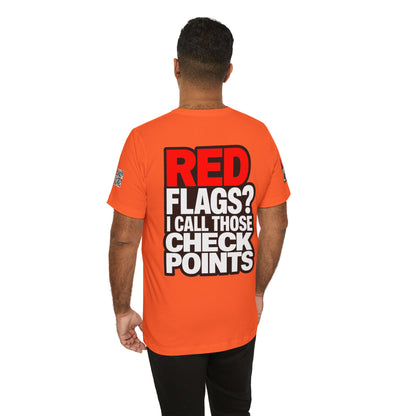 Red Flags? I Call Those Checkpoints – Funny Dating Graphic Tee