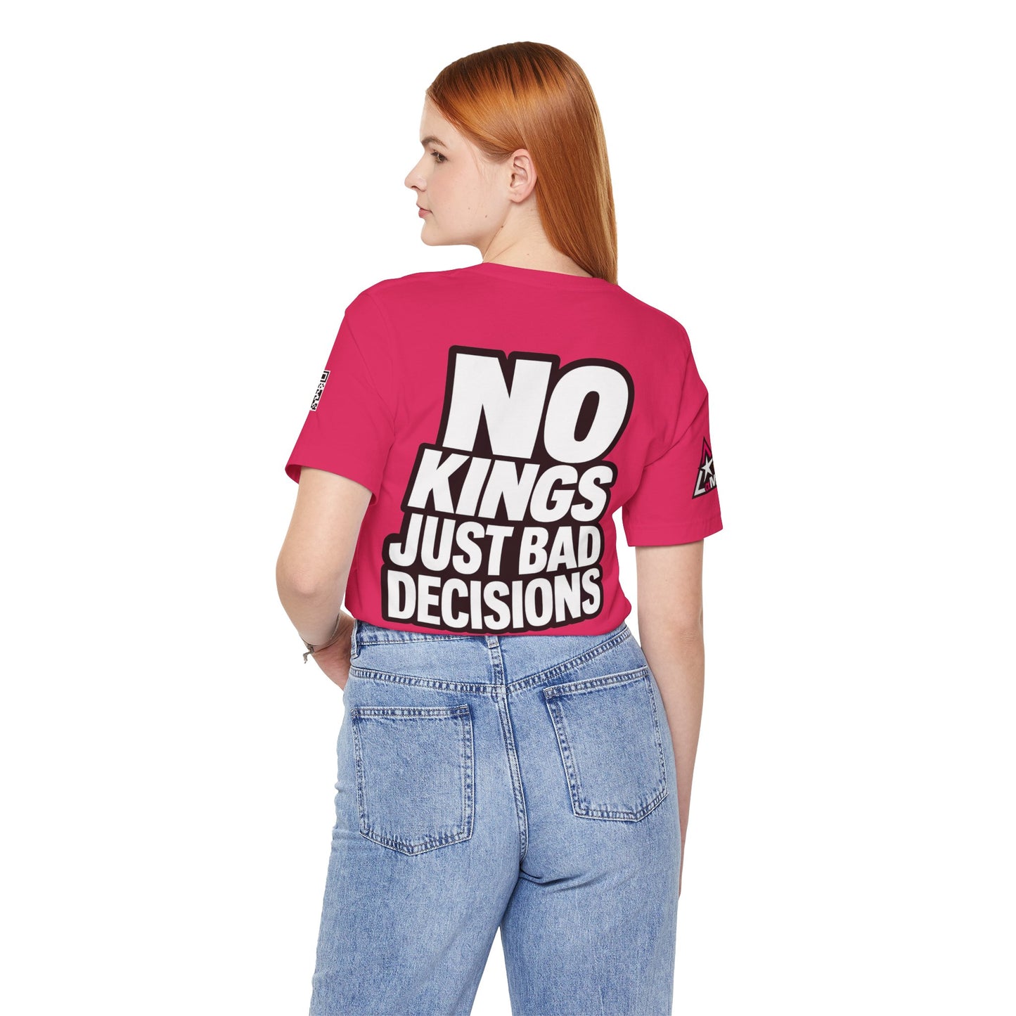 No Kings Just Bad Decisions – Bold Funny Graphic Tee