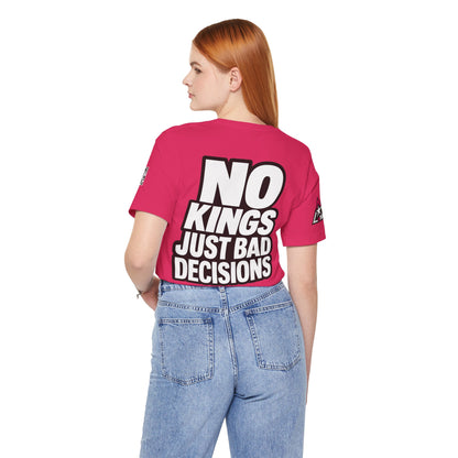No Kings Just Bad Decisions – Bold Funny Graphic Tee