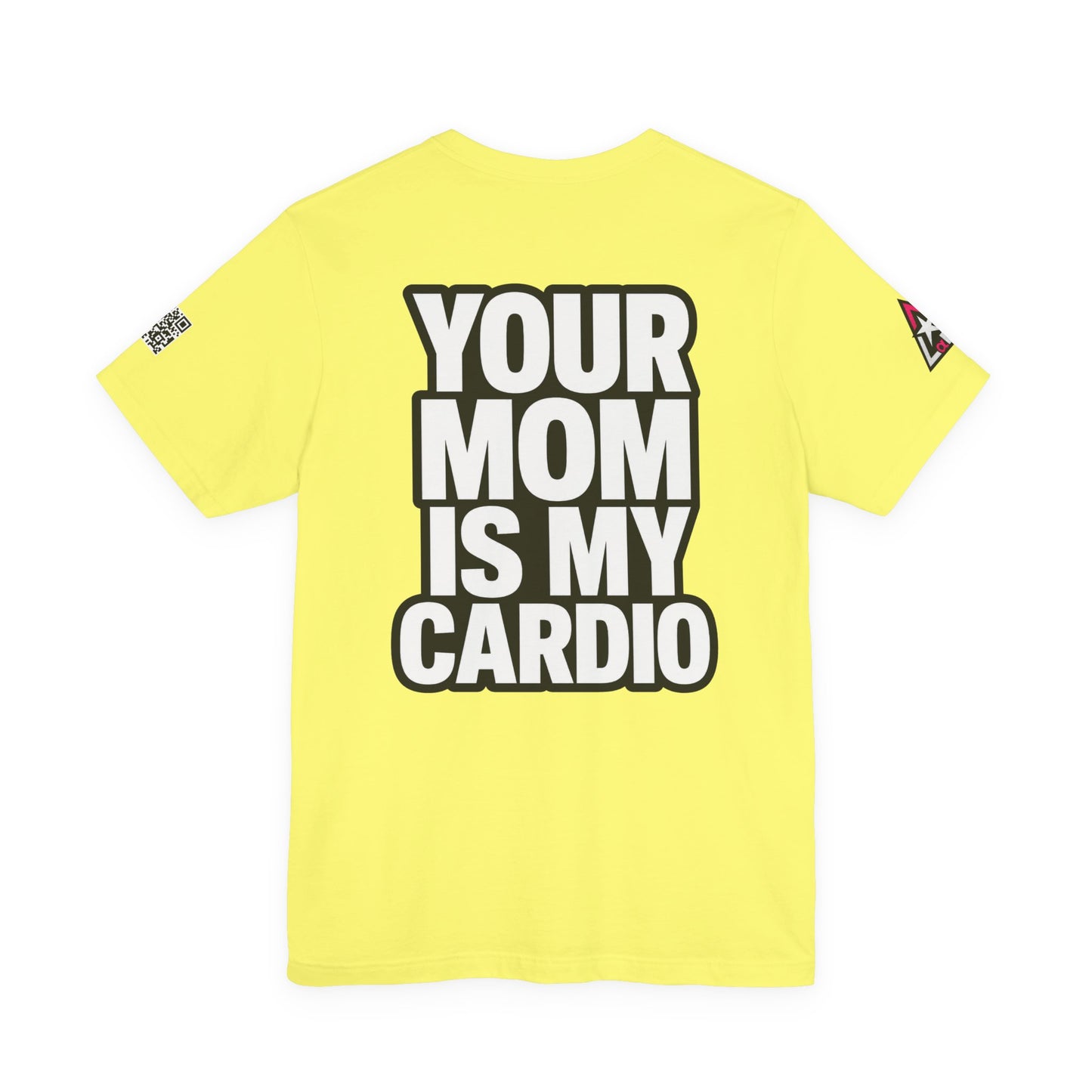 Your Mom Is My Cardio – Funny Adult Graphic Tee
