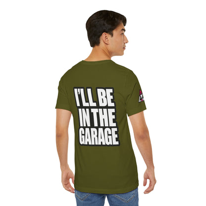 I’ll Be in the Garage Graphic T-Shirt | Mechanic & Car Guy Tee | Garage Life Streetwear