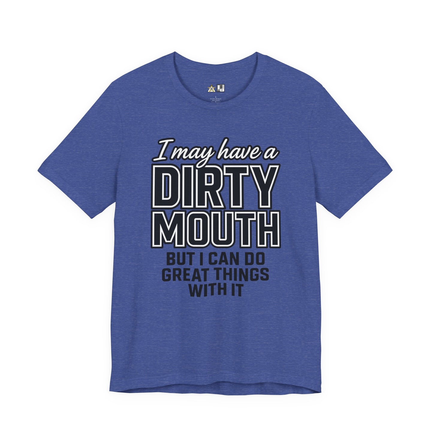 Dirty Mouth Confidence Tee – Unisex Streetwear Graphic Tee