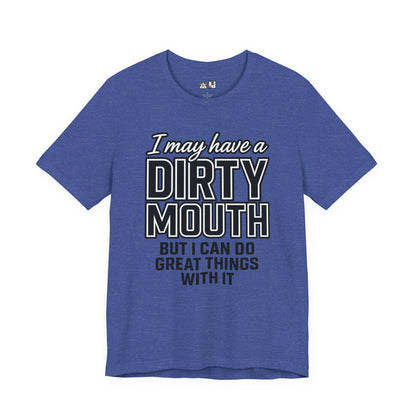 Dirty Mouth Confidence Tee – Unisex Streetwear Graphic Tee