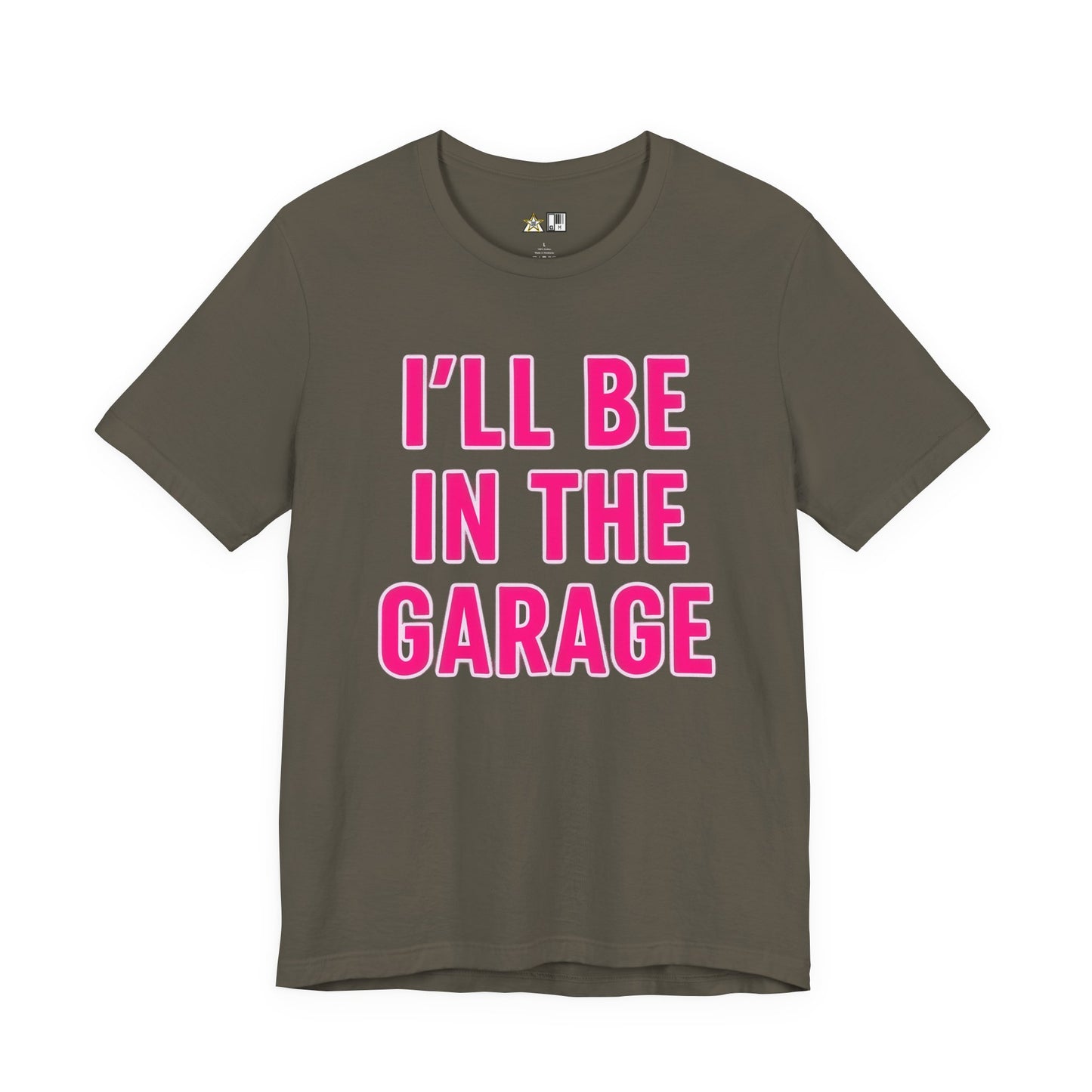 I’LL BE IN THE GARAGE Garage Mode Activated – unisex streetwear graphic tee
