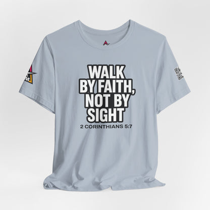 Walk by Faith, Not by Sight Graphic T-Shirt | 2 Corinthians 5:7 Christian Tee | Faith Streetwear