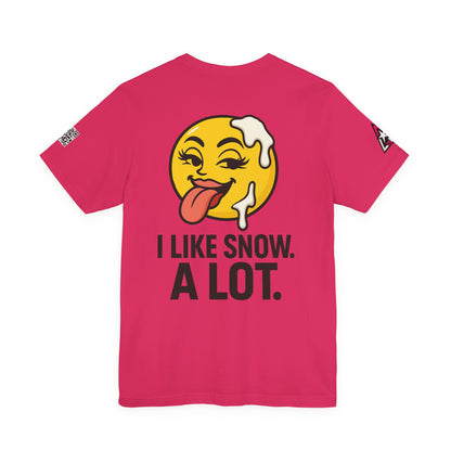 I Like Snow. A Lot. Graphic T-Shirt | Funny Winter Tee | Cheeky Snow Lover Shirt