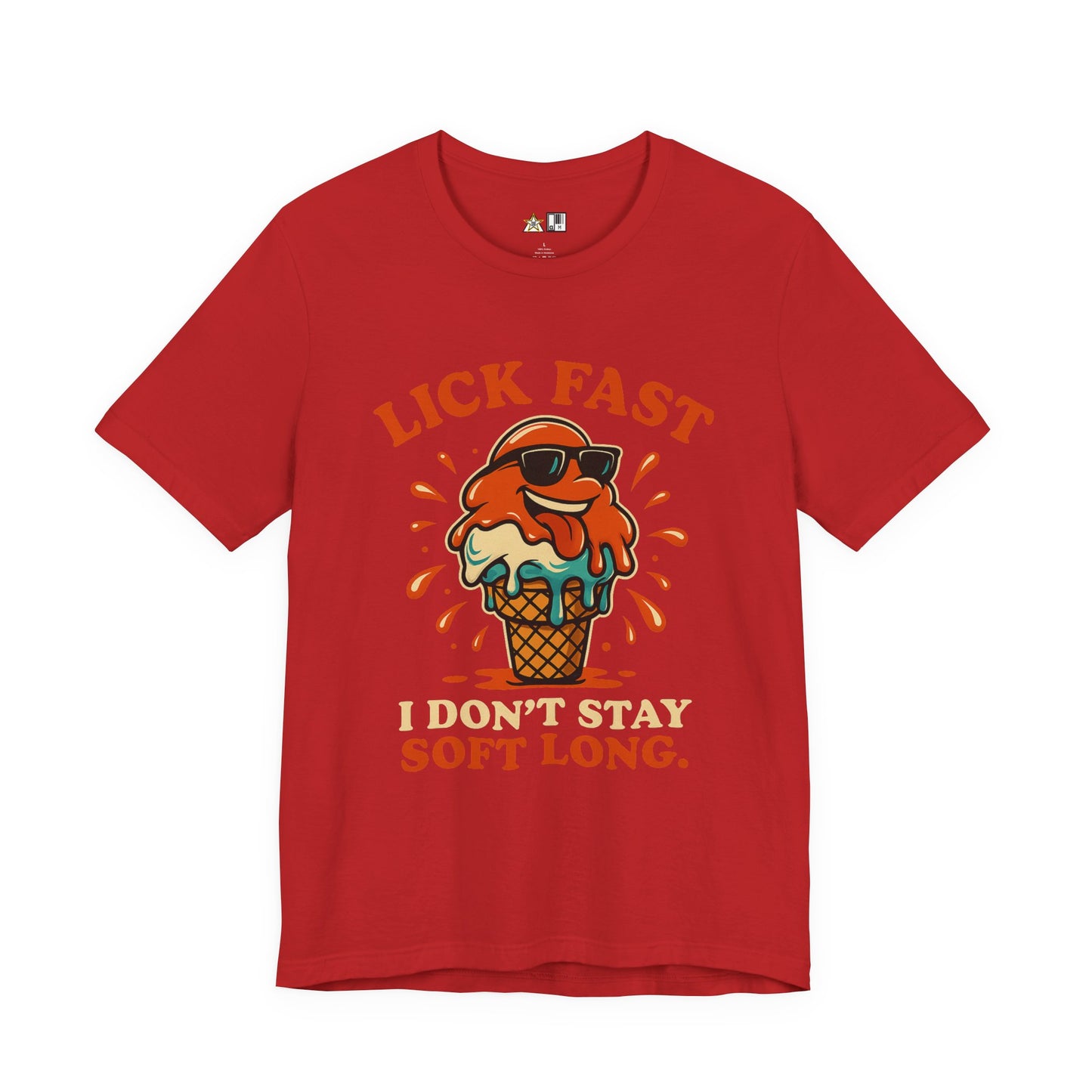 Lick Fast I Don’t Stay Soft Long – Unisex Streetwear Graphic Tee