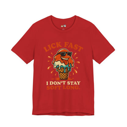 Lick Fast I Don’t Stay Soft Long – Unisex Streetwear Graphic Tee