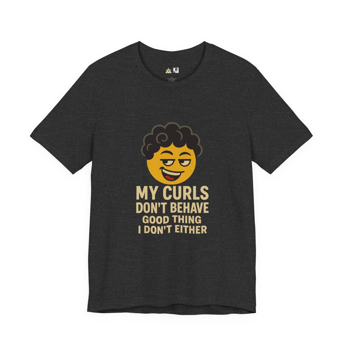 My Curls Don’t Behave – Playful Unisex Statement Tee
