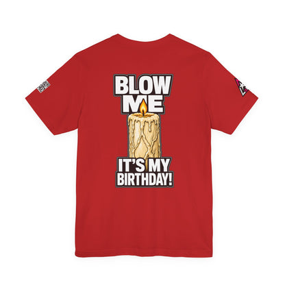 Blow Me, It’s My Birthday – Funny Birthday Candle Graphic Tee