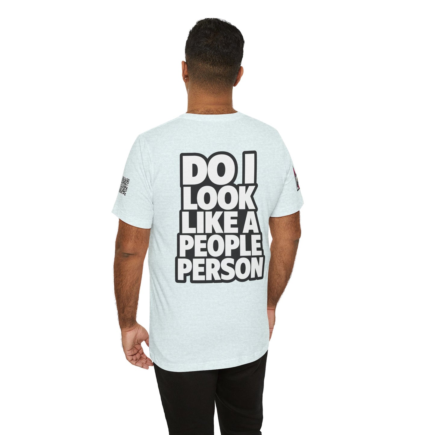 Do I Look Like a People Person? Graphic T-Shirt | Sarcastic Streetwear Tee