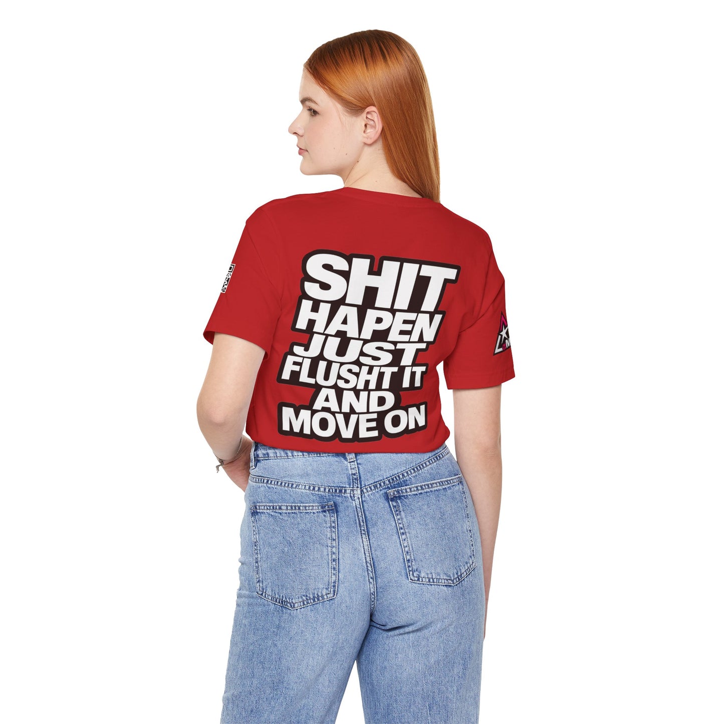 Shit Happens Graphic T-Shirt | Flush It & Move On Sarcastic Tee
