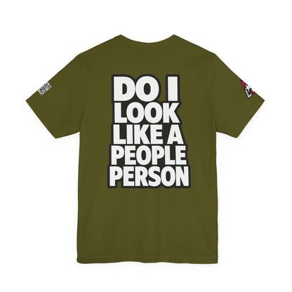 Do I Look Like a People Person? Graphic T-Shirt | Sarcastic Streetwear Tee