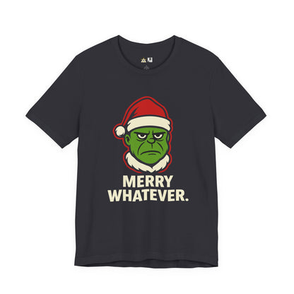 Merry Whatever – Unisex Bold Holiday Streetwear Tee