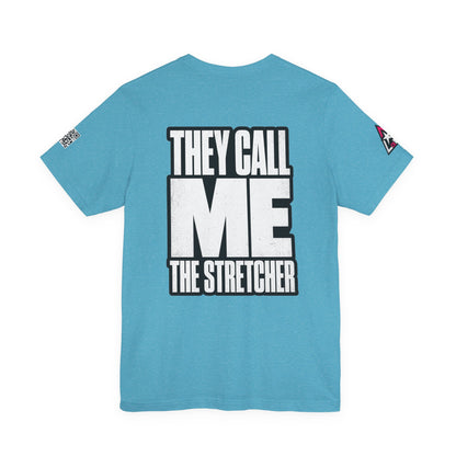 They Call Me the Stretcher Graphic T-Shirt | Funny Double Meaning Tee | Bold Streetwear Shirt