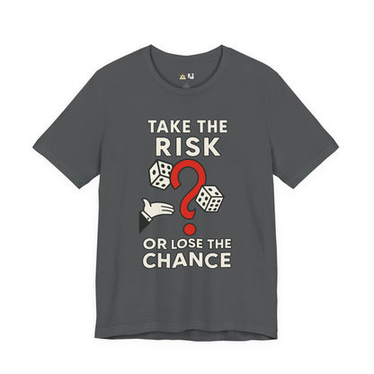 “TAKE THE RISK OR LOSE THE CHANCE,” Risk Over Regret – unisex streetwear graphic tee