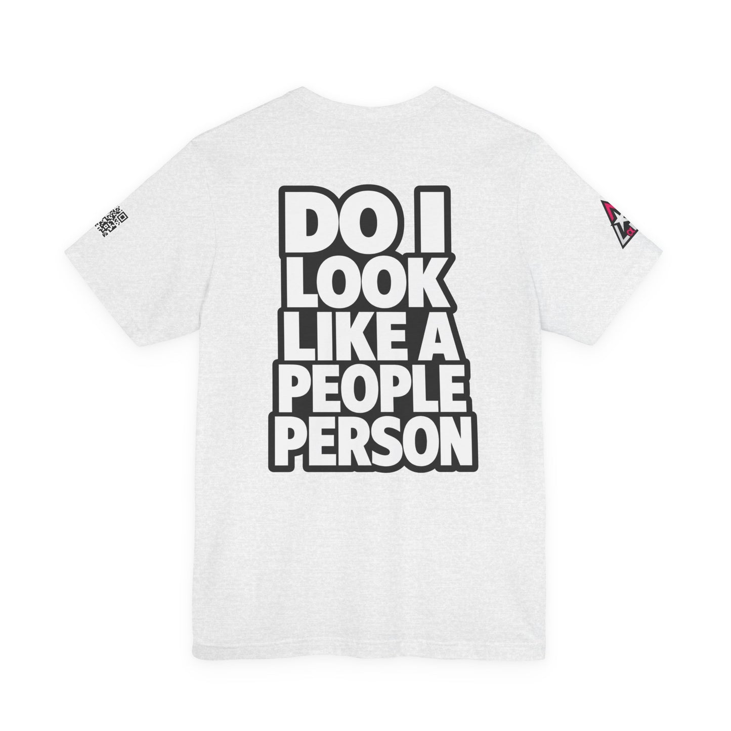 Do I Look Like a People Person? Graphic T-Shirt | Sarcastic Streetwear Tee