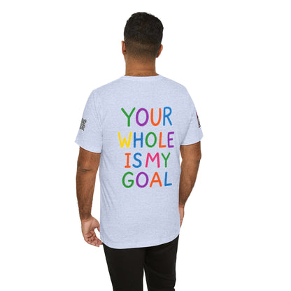 Your Whole Is My Goal Graphic T-Shirt | Funny Double Meaning Tee | Cheeky Streetwear