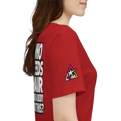 Who Needs Hair With a Body Like This? – Funny Bald Guy Graphic Tee