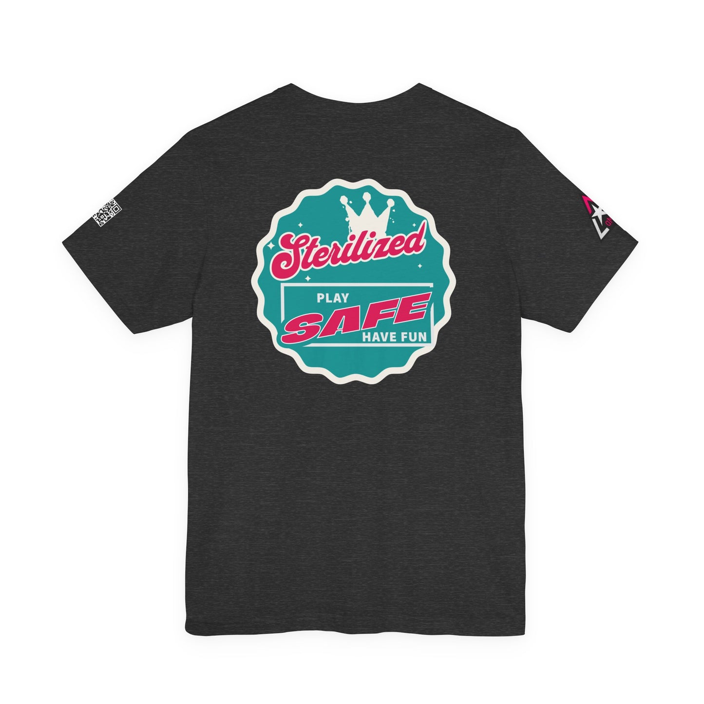 STERILIZED – Play Safe Have Fun Unisex Streetwear Graphic Tee
