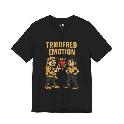 Triggered Emotion – Unisex Streetwear Graphic Tee