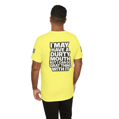 Dirty Mouth, Great Things – Funny Sarcastic Graphic Tee