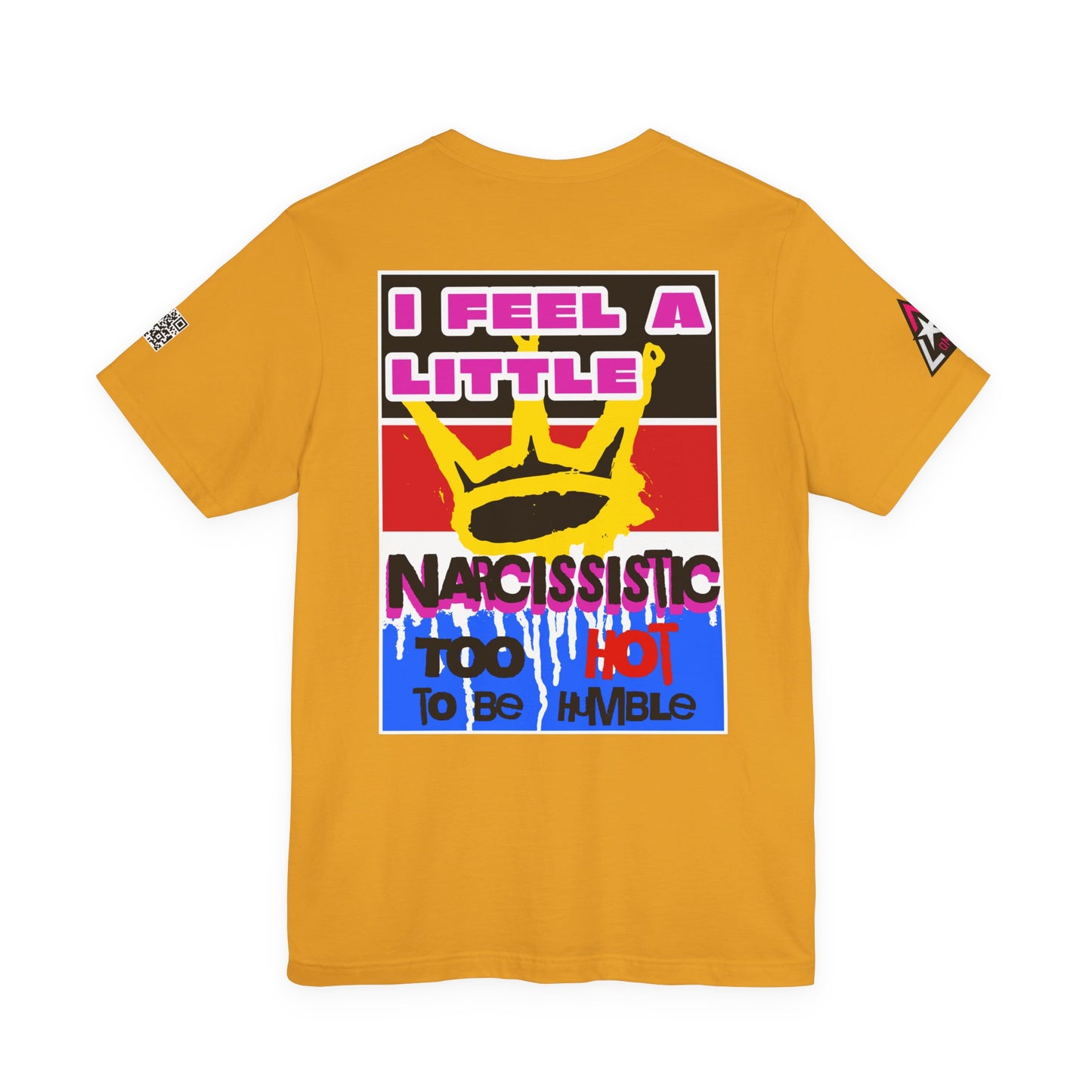 I Feel a Little Narcissistic Graphic T-Shirt | Too Hot to Be Humble | Funny Cocky Streetwear Tee