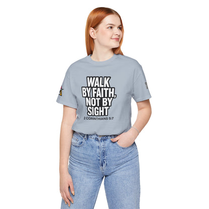 Walk by Faith, Not by Sight Graphic T-Shirt | 2 Corinthians 5:7 Christian Tee | Faith Streetwear