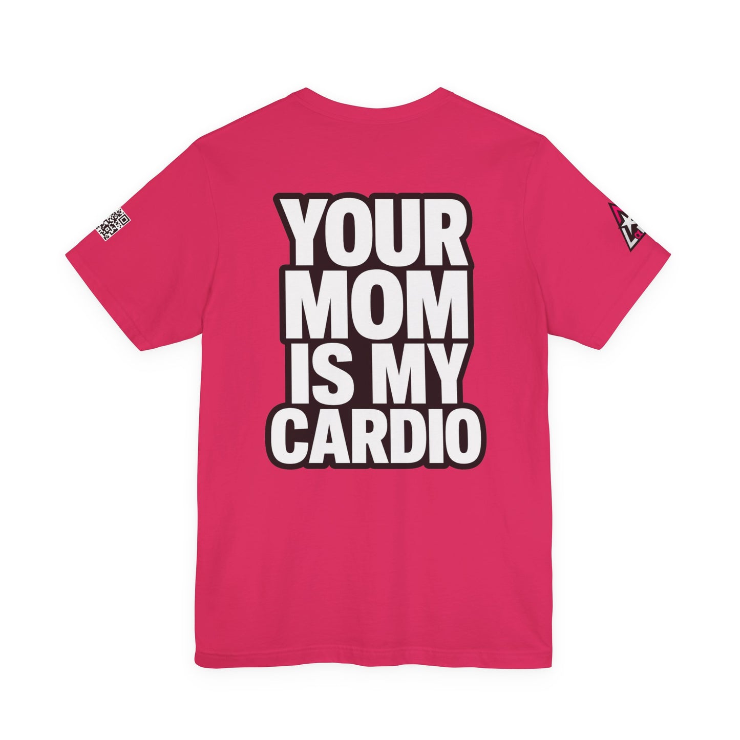 Your Mom Is My Cardio – Funny Adult Graphic Tee