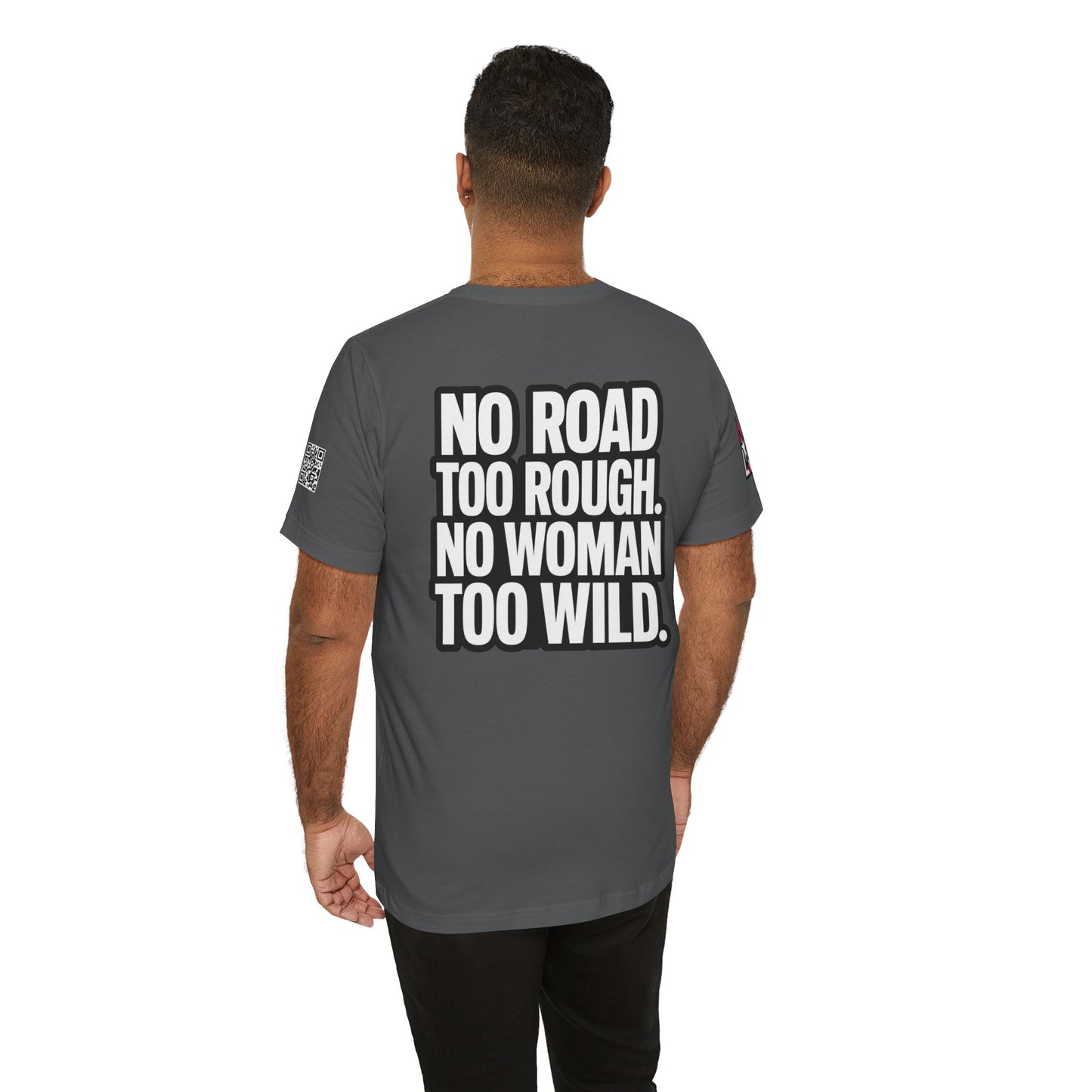 No Road Too Rough, No Woman Too Wild – Adventure Streetwear Graphic Tee
