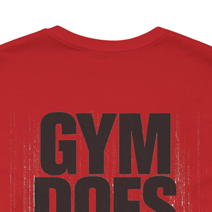 Gym Does Matter Graphic T-Shirt | Funny Fitness Tee | Gym Streetwear Shirt