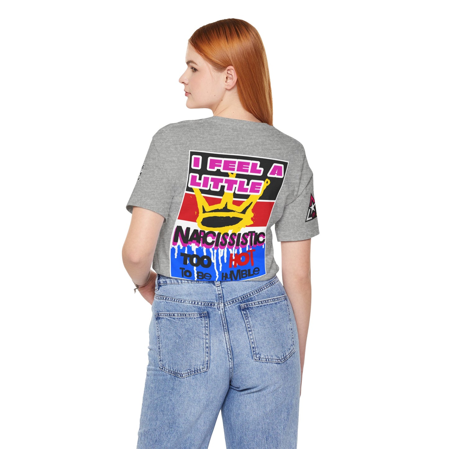 I Feel a Little Narcissistic Graphic T-Shirt | Too Hot to Be Humble | Funny Cocky Streetwear Tee