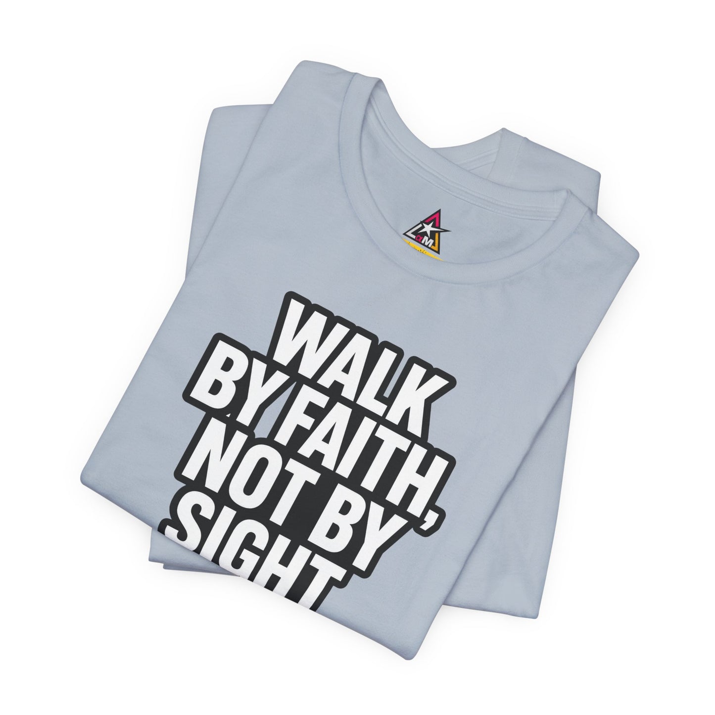 Walk by Faith, Not by Sight Graphic T-Shirt | 2 Corinthians 5:7 Christian Tee | Faith Streetwear