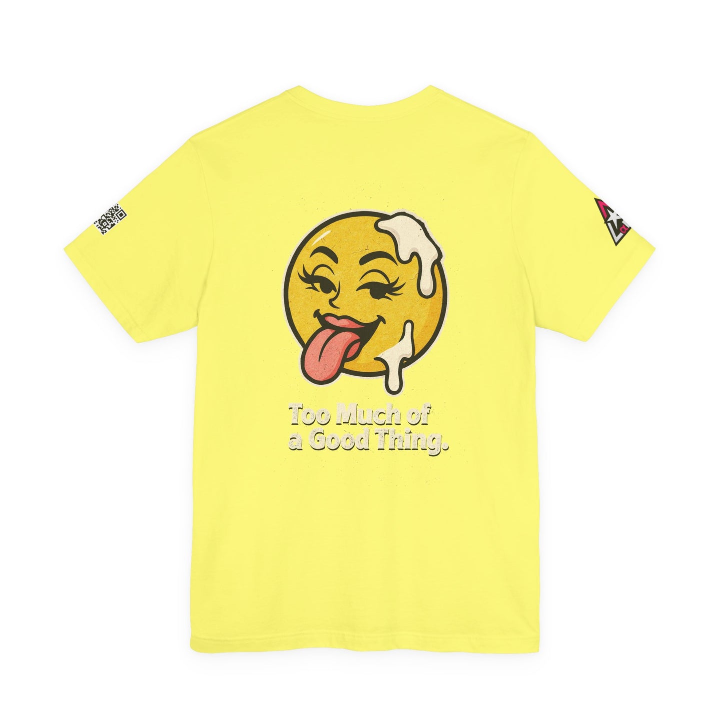 Too Much of a Good Thing Graphic T-Shirt | Funny Cheeky Tee | Playful Streetwear Shirt