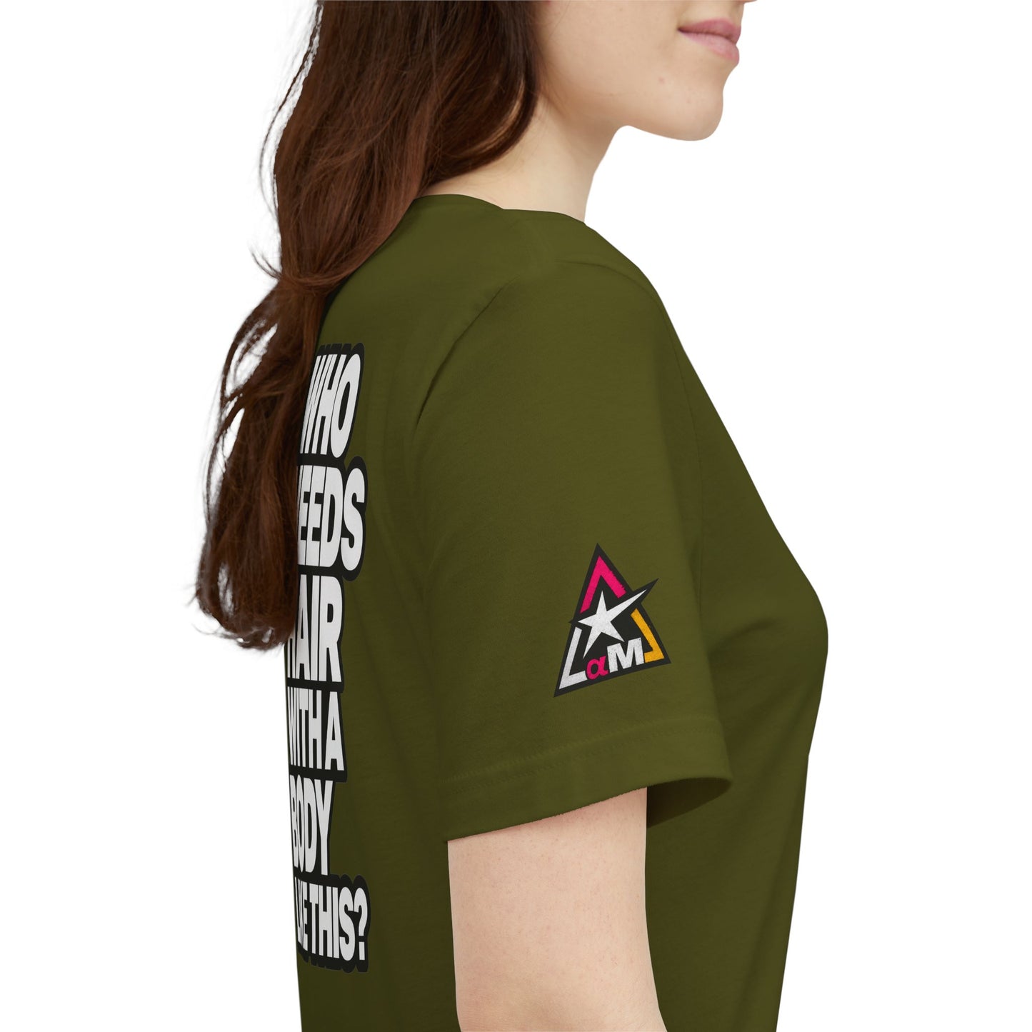 Who Needs Hair With a Body Like This? – Funny Confidence Graphic Tee