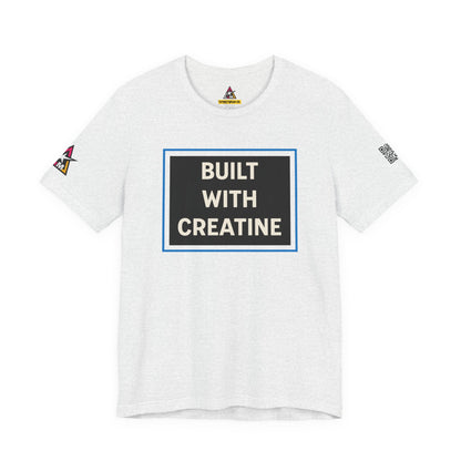 Built With Creatine Graphic T-Shirt | Gym Streetwear Tee | Bodybuilding & Fitness Shirt