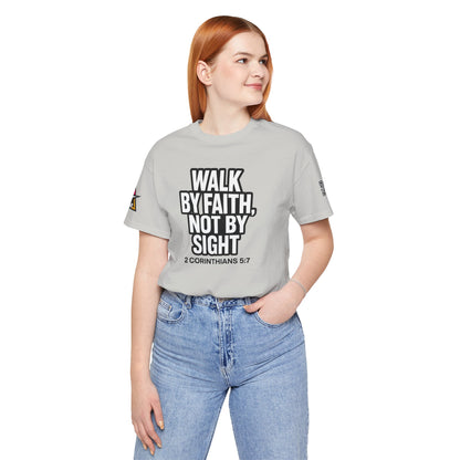 Walk by Faith, Not by Sight Graphic T-Shirt | 2 Corinthians 5:7 Christian Tee | Faith Streetwear