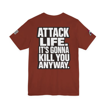 Attack Life – It’s Gonna Kill You Anyway Graphic Tee
