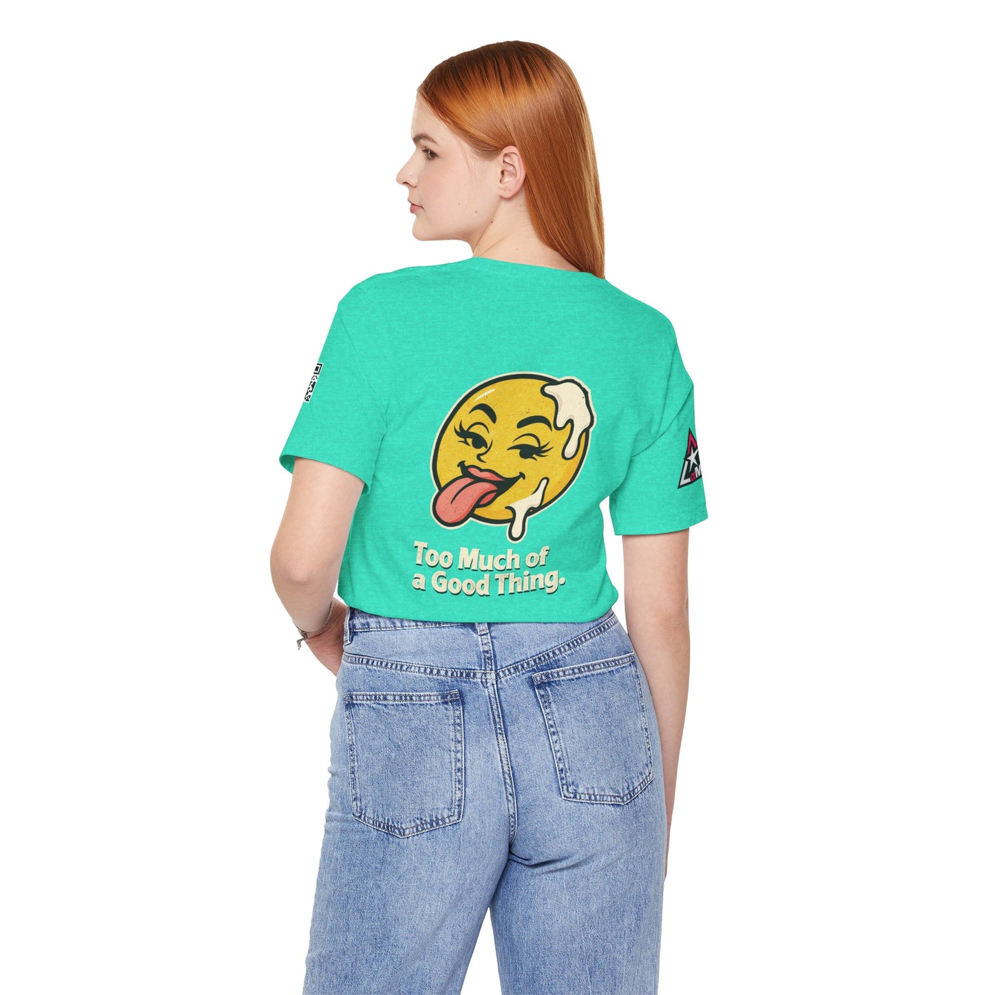 Too Much of a Good Thing Graphic T-Shirt | Funny Cheeky Tee | Playful Streetwear Shirt
