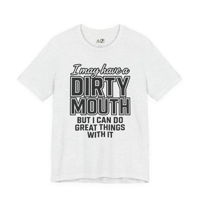 Dirty Mouth Confidence Tee – Unisex Streetwear Graphic Tee