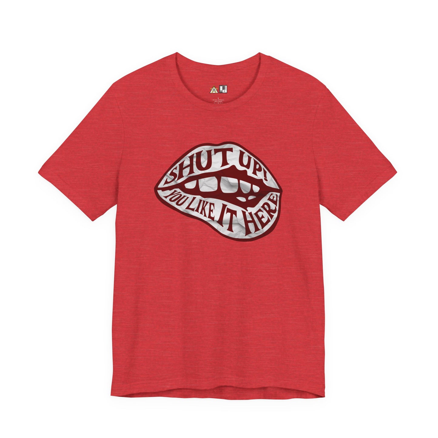 Shut Up Ou Like it here – unisex streetwear graphic tee