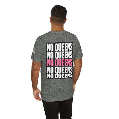 No Queens – Bold Anti Authority Graphic Tee