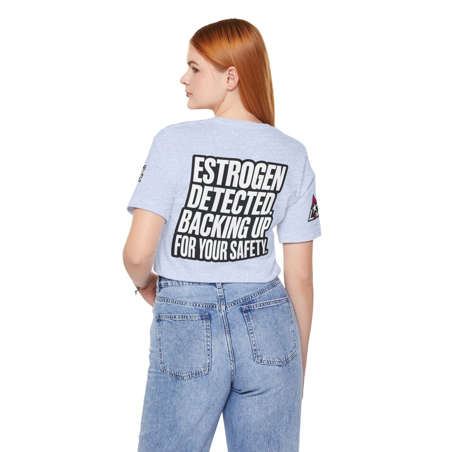 Estrogen Detected Backing Up for Your Safety – Funny Relationship Graphic Tee